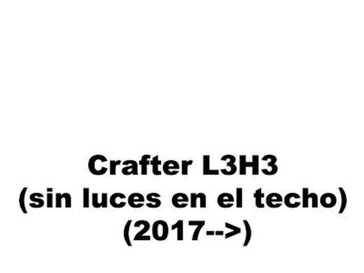 Crafter L3H3 (sin luces en el techo) (2017-->)