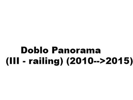 Doblo Panorama (III - railing) (2010-->2015)