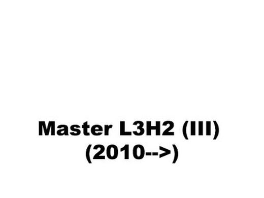 Master L3H2 (III) (2010-->)