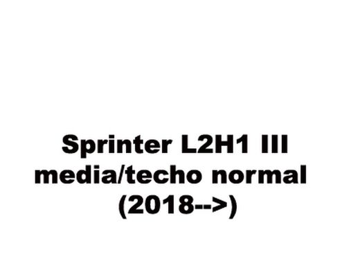Sprinter L2H1 (III - media/techo normal) (2018-->)