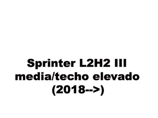 Sprinter L2H2 (III - media/techo elevado) (2018-->)