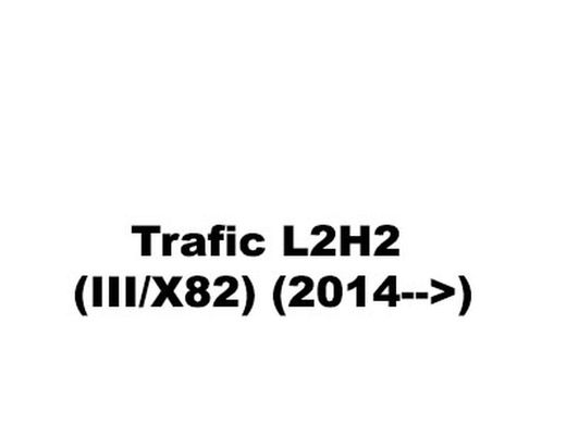 Trafic L2H2 (III/X82) (2014-->)